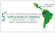 5to Encuentro de la Red latinoamericana de gestión de personas por competencias y organizaciones sostenibles