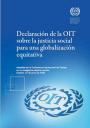 Declaración de la OIT sobre la justicia social para una globalización equitativa Declaración de la OIT sobre la justicia social para una globalización equitativa